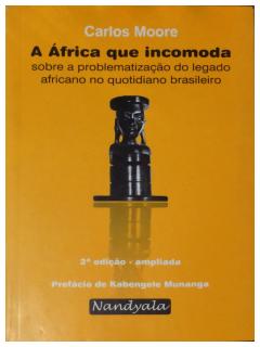 Carlos Moore - A África que incomoda.